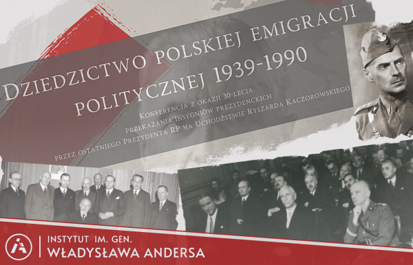Podsumowanie konferencji „Dziedzictwo polskiej emigracji politycznej 1939-1990”