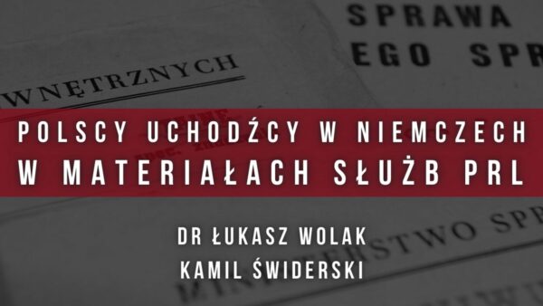 Polscy uchodźcy w Niemczech w materiałach służb PRL – podcast